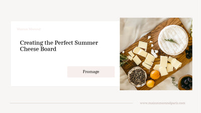 Creating the Perfect Summer Cheese Board