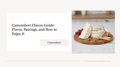 Camembert Cheese Guide: Flavor, Pairings, and How to Enjoy It
